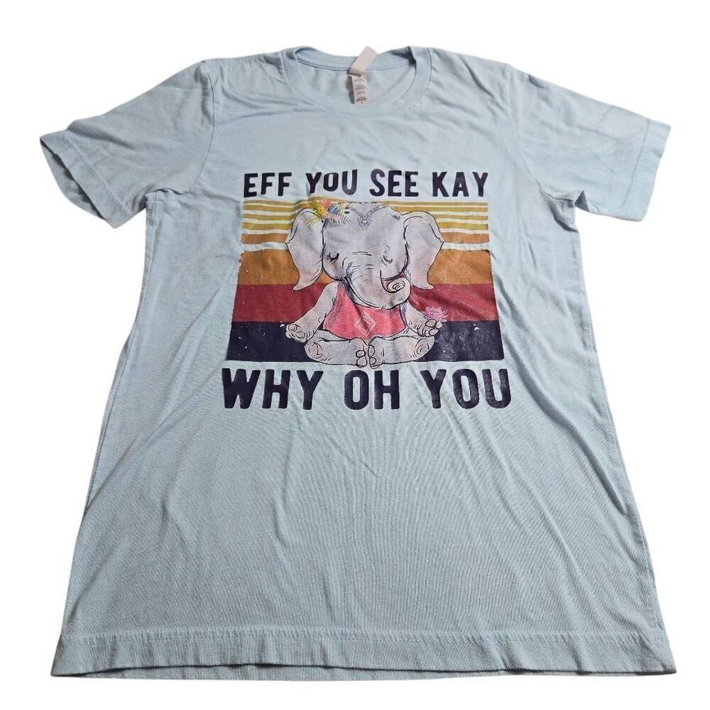 Bella + Canvas Eff You See Kay shirt S